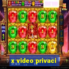 x video privaci